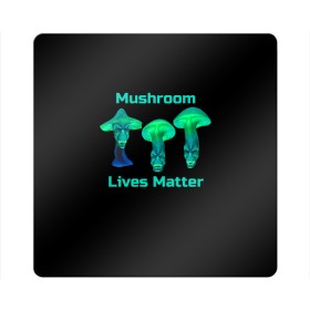 Магнит виниловый Квадрат с принтом Mushroom Lives Matter в Новосибирске, полимерный материал с магнитным слоем | размер 9*9 см, закругленные углы | black lives matter | lives matter | гриб | грибнику | грибной | грибы | грибы лозунг | грибы монстры | грибы надпись | грибы неон | грибы прикол | грибы текст | злые грибы | неоновые грибы | сбор грибов