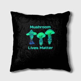 Подушка 3D с принтом Mushroom Lives Matter в Новосибирске, наволочка – 100% полиэстер, наполнитель – холлофайбер (легкий наполнитель, не вызывает аллергию). | состоит из подушки и наволочки. Наволочка на молнии, легко снимается для стирки | black lives matter | lives matter | гриб | грибнику | грибной | грибы | грибы лозунг | грибы монстры | грибы надпись | грибы неон | грибы прикол | грибы текст | злые грибы | неоновые грибы | сбор грибов