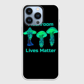 Чехол для iPhone 13 Pro с принтом Mushroom Lives Matter в Новосибирске,  |  | black lives matter | lives matter | гриб | грибнику | грибной | грибы | грибы лозунг | грибы монстры | грибы надпись | грибы неон | грибы прикол | грибы текст | злые грибы | неоновые грибы | сбор грибов