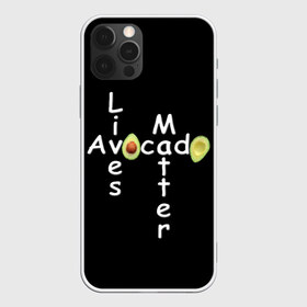 Чехол для iPhone 12 Pro Max с принтом Avocado Lives Matter в Новосибирске, Силикон |  | avocado | black lives matter | lives matter | авокадо | авокадо лозунг | авокадо надпись | авокадо прикол | авокадо текст | авокадо юмор