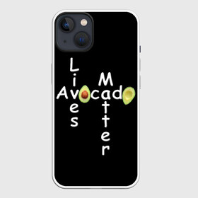 Чехол для iPhone 13 с принтом Avocado Lives Matter в Новосибирске,  |  | avocado | black lives matter | lives matter | авокадо | авокадо лозунг | авокадо надпись | авокадо прикол | авокадо текст | авокадо юмор