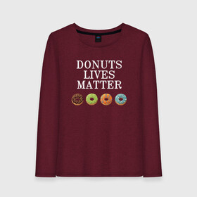 Женский лонгслив хлопок с принтом DONUTS LIVES MATTER в Новосибирске, 100% хлопок |  | black | black lives matter | blm | donut | donuts | donuts lives matter | lives | lives matter | жизни пончиков важны | пончик | пончики