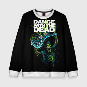 Детский свитшот 3D с принтом DANCE WITH THE DEAD в Новосибирске, 100% полиэстер | свободная посадка, прямой крой, мягкая тканевая резинка на рукавах и понизу свитшота | dance with | dance with the dead | rock | the dead | музыка | рок