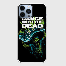 Чехол для iPhone 13 Pro Max с принтом DANCE WITH THE DEAD в Новосибирске,  |  | dance with | dance with the dead | rock | the dead | музыка | рок