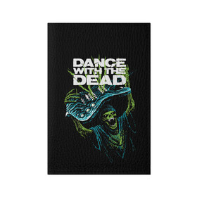 Обложка для паспорта матовая кожа с принтом DANCE WITH THE DEAD в Новосибирске, натуральная матовая кожа | размер 19,3 х 13,7 см; прозрачные пластиковые крепления | dance with | dance with the dead | rock | the dead | музыка | рок