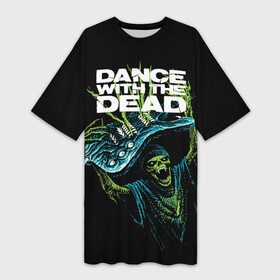 Платье-футболка 3D с принтом DANCE WITH THE DEAD в Новосибирске,  |  | dance with | dance with the dead | rock | the dead | музыка | рок