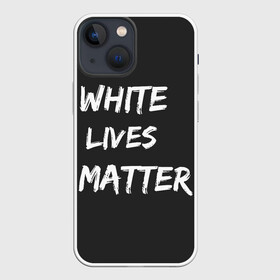 Чехол для iPhone 13 mini с принтом White Lives Matter в Новосибирске,  |  | black | blm | lives | matter | white | wlm | белые | жизни | жизнь