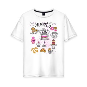 Женская футболка хлопок Oversize с принтом sweets в Новосибирске, 100% хлопок | свободный крой, круглый ворот, спущенный рукав, длина до линии бедер
 | блюда | готовка | еда | кондитер | кулинар | повар | шеф повар