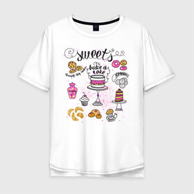 Мужская футболка хлопок Oversize с принтом sweets в Новосибирске, 100% хлопок | свободный крой, круглый ворот, “спинка” длиннее передней части | блюда | готовка | еда | кондитер | кулинар | повар | шеф повар