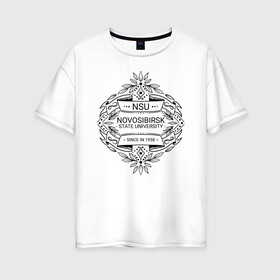 Женская футболка хлопок Oversize с принтом NSU в Новосибирске, 100% хлопок | свободный крой, круглый ворот, спущенный рукав, длина до линии бедер
 | novosibirsk state university | nsu | нгу | новосибирский государственный университет | универ | университет | универы