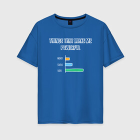 Женская футболка хлопок Oversize с принтом SUDO дает Силу в Новосибирске, 100% хлопок | свободный крой, круглый ворот, спущенный рукав, длина до линии бедер
 | coding | it | programming | sudo | кодинг | прогер | программирование | программист