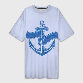 Платье-футболка 3D с принтом Якорь(ВМФ) в Новосибирске,  |  | вмф | военно морской флот | день вмф | корабли | море | праздник вмф