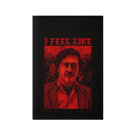 Обложка для паспорта матовая кожа с принтом Пабло (I feel Like Escobar) в Новосибирске, натуральная матовая кожа | размер 19,3 х 13,7 см; прозрачные пластиковые крепления | барон | вещество | власть | глюк | дурман | зависимость | игла | кайф | кофеин | любовь | мак | морф | пабло | флекс | хайп