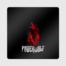 Магнит виниловый Квадрат с принтом POWERWOLF в Новосибирске, полимерный материал с магнитным слоем | размер 9*9 см, закругленные углы | Тематика изображения на принте: hardcore | metal | music | powerwolf | punk | rock | волки | метал | музыка | панк | рок