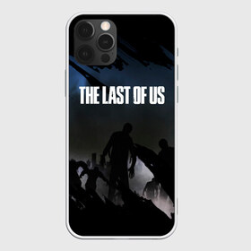 Чехол для iPhone 12 Pro Max с принтом ОДНИ ИЗ НАС THE LAST OF US в Новосибирске, Силикон |  | Тематика изображения на принте: ellie | game | joel | naughty dog | part 2 | the last of us | zombie | джоэл | зомби | одни из нас | элли