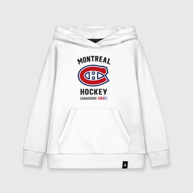 Детская толстовка хлопок с принтом MONTREAL CANADIENS в Новосибирске, 100% хлопок | Круглый горловой вырез, эластичные манжеты, пояс, капюшен | Тематика изображения на принте: canadiens | hockey | montreal | nhl | sport | usa | канада | клюшки | монреаль | нхл | спорт | хоккей | шайбу