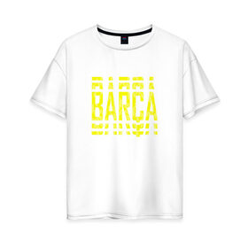 Женская футболка хлопок Oversize с принтом FC Barcelona | BARCA (2021) в Новосибирске, 100% хлопок | свободный крой, круглый ворот, спущенный рукав, длина до линии бедер
 | 0x000000123 | barca | barcelona | fcb | messi | барса | барселона | фкб