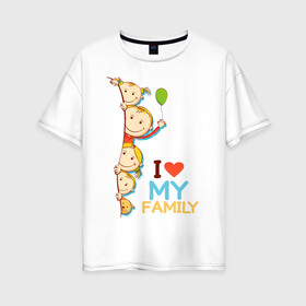 Женская футболка хлопок Oversize с принтом Я люблю свою семью в Новосибирске, 100% хлопок | свободный крой, круглый ворот, спущенный рукав, длина до линии бедер
 | дети | любовь | родители | родные | семейные узы | семья | сердце