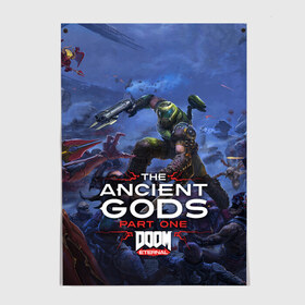 Постер с принтом Doom Eternal The Ancient Gods в Новосибирске, 100% бумага
 | бумага, плотность 150 мг. Матовая, но за счет высокого коэффициента гладкости имеет небольшой блеск и дает на свету блики, но в отличии от глянцевой бумаги не покрыта лаком | demon | dlc | doom | doom slayer | doomguy | eternal | games | the ancient gods | демон | древние боги | дум | игры | палач рока