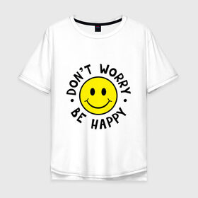Мужская футболка хлопок Oversize с принтом DONT WORRY BE HAPPY в Новосибирске, 100% хлопок | свободный крой, круглый ворот, “спинка” длиннее передней части | bob marley | dont worry | face | happy | jamayka | music | smile | боб марли | веселье | музыка | не парься | смайлик | счастье | цитаты