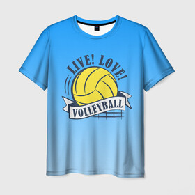 Мужская футболка 3D с принтом LIVE! LOVE! VOLLEYBALL! в Новосибирске, 100% полиэфир | прямой крой, круглый вырез горловины, длина до линии бедер | beach | live | love | voleybal | volleyball | волебол | волейбол | волейболист | волейболистка | воллейбол | пляжный | я люблю