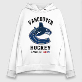 Женское худи Oversize хлопок с принтом VANCOUVER CANUCKS NHL в Новосибирске, френч-терри — 70% хлопок, 30% полиэстер. Мягкий теплый начес внутри —100% хлопок | боковые карманы, эластичные манжеты и нижняя кромка, капюшон на магнитной кнопке | canada | canucks | hockey | nhl | sport | usa | vancouver | акула | ванкувер | канада | кэнакс | логотип | нхл | спорт | хоккей | челюсти