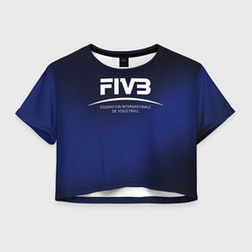 Женская футболка Crop-top 3D с принтом FIVB Volleyball в Новосибирске, 100% полиэстер | круглая горловина, длина футболки до линии талии, рукава с отворотами | fivb | voleybal | volleyball | волебол | волейбол | волейбола | волейболист | волейболистка | воллейбол | международная | федерация | фивб