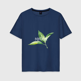 Женская футболка хлопок Oversize с принтом reflex листья в Новосибирске, 100% хлопок | свободный крой, круглый ворот, спущенный рукав, длина до линии бедер
 | relax | зелень | листья