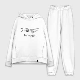 Женский костюм хлопок Oversize с принтом be happy в Новосибирске,  |  | be happy | будь счастлив | руки | счастье