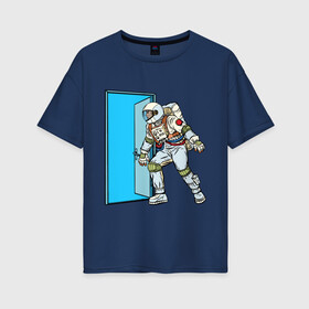 Женская футболка хлопок Oversize с принтом Portal в Новосибирске, 100% хлопок | свободный крой, круглый ворот, спущенный рукав, длина до линии бедер
 | astronaut | cosmonaut | cosmos | door | enter | portal | space | spacesuit | вход | дверь | космонавт | космос | портал | скафандр