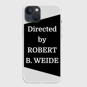 Чехол для iPhone 13 с принтом Directed by ROBERT B. WEIDE в Новосибирске,  |  | directed | directed by | mem | meme | memes | robert | weide | бай | вейд | вейде | директ | директед | заставка | интернет | кино | мем | мемы | прикол | приколы | режиссер | роберт | титры | фильмы | юмор