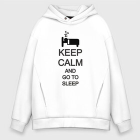 Мужское худи Oversize хлопок с принтом KEEP CALM AND GO TO SLEEP в Новосибирске, френч-терри — 70% хлопок, 30% полиэстер. Мягкий теплый начес внутри —100% хлопок | боковые карманы, эластичные манжеты и нижняя кромка, капюшон на магнитной кнопке | go to sleep | keep | keep calm | keep calm and | keep calm and go | keep calm and go to | keep calm and go to sleep | иди спать | сохраняй спокойствие | сохраняй спокойствие и иди спать