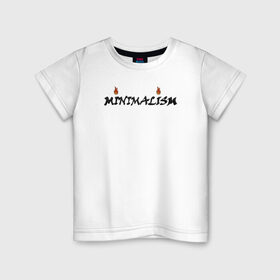 Детская футболка хлопок с принтом Minimalism в Новосибирске, 100% хлопок | круглый вырез горловины, полуприлегающий силуэт, длина до линии бедер | minimal | minimalism | минимализм | надпись