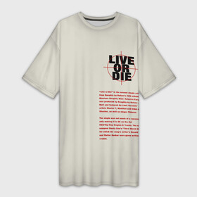 Платье-футболка 3D с принтом Live or die. в Новосибирске,  |  | live or die | живи или умри | жить или умереть | минимализм | мотивирующие надписи | популярные иллюстрации