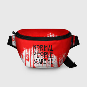 Поясная сумка 3D с принтом Normal People Scare Me. в Новосибирске, 100% полиэстер | плотная ткань, ремень с регулируемой длиной, внутри несколько карманов для мелочей, основное отделение и карман с обратной стороны сумки застегиваются на молнию | american horror story | games | normal people scare me | аутизм | документальный фильм об аутизме | игры | кино | люди | нормал пипл скар ми | очень странные дела | фильмы