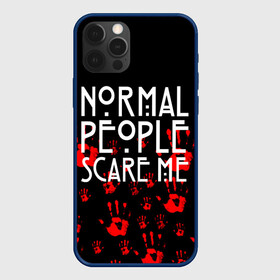 Чехол для iPhone 12 Pro с принтом Normal People Scare Me. в Новосибирске, силикон | область печати: задняя сторона чехла, без боковых панелей | american horror story | games | normal people scare me | аутизм | документальный фильм об аутизме | игры | кино | люди | нормал пипл скар ми | очень странные дела | фильмы