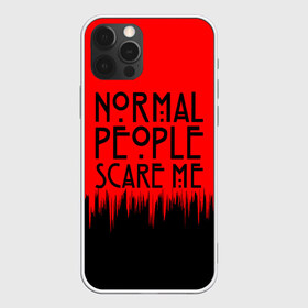 Чехол для iPhone 12 Pro Max с принтом Normal People Scare Me в Новосибирске, Силикон |  | american horror story | games | normal people scare me | аутизм | документальный фильм об аутизме | игры | кино | люди | нормал пипл скар ми | очень странные дела | фильмы