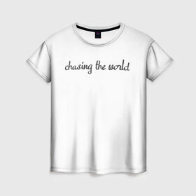 Женская футболка 3D с принтом chasing the word в Новосибирске, 100% полиэфир ( синтетическое хлопкоподобное полотно) | прямой крой, круглый вырез горловины, длина до линии бедер | 