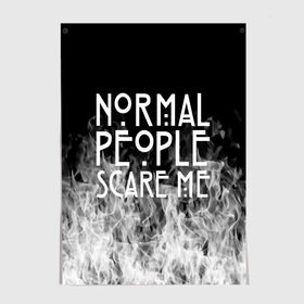 Постер с принтом Normal People Scare Me. в Новосибирске, 100% бумага
 | бумага, плотность 150 мг. Матовая, но за счет высокого коэффициента гладкости имеет небольшой блеск и дает на свету блики, но в отличии от глянцевой бумаги не покрыта лаком | american horror story | games | normal people scare me | аутизм | документальный фильм об аутизме | игры | кино | люди | нормал пипл скар ми | очень странные дела | фильмы