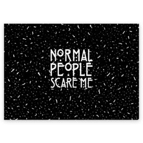 Поздравительная открытка с принтом Normal People Scare Me. в Новосибирске, 100% бумага | плотность бумаги 280 г/м2, матовая, на обратной стороне линовка и место для марки
 | Тематика изображения на принте: american horror story | games | normal people scare me | аутизм | документальный фильм об аутизме | игры | кино | люди | нормал пипл скар ми | очень странные дела | фильмы