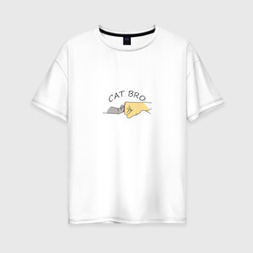 Женская футболка хлопок Oversize с принтом Cat Bro в Новосибирске, 100% хлопок | свободный крой, круглый ворот, спущенный рукав, длина до линии бедер
 | брат | братан | бро | друзья | животные | кот | кошка | лапа | питомец