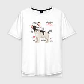Мужская футболка хлопок Oversize с принтом Французский бульдог funny pet в Новосибирске, 100% хлопок | свободный крой, круглый ворот, “спинка” длиннее передней части | bulldog | dog | french bulldog | funny | honey | pet | бульдог | бульдожка | девушкам | забавный | инструкция | кутенок | милый | пес | песик | питомцы | прикольный | пушистый | сердечко | смешной | собака