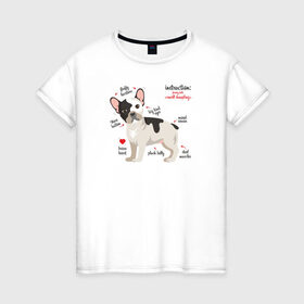 Женская футболка хлопок с принтом Французский бульдог funny pet в Новосибирске, 100% хлопок | прямой крой, круглый вырез горловины, длина до линии бедер, слегка спущенное плечо | Тематика изображения на принте: bulldog | dog | french bulldog | funny | honey | pet | бульдог | бульдожка | девушкам | забавный | инструкция | кутенок | милый | пес | песик | питомцы | прикольный | пушистый | сердечко | смешной | собака