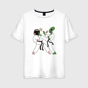 Женская футболка хлопок Oversize с принтом Space Karate в Новосибирске, 100% хлопок | свободный крой, круглый ворот, спущенный рукав, длина до линии бедер
 | alien | art | high | kick | арт | астронавт | битва | в шлеме | гери | гири | иллюстрация | инопланетянин | карате | кимоно | космическое | космонавт | космос | маваши | мае гири | маэ гери | межпланетное | нога