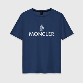 Женская футболка хлопок Oversize с принтом MONCLER в Новосибирске, 100% хлопок | свободный крой, круглый ворот, спущенный рукав, длина до линии бедер
 | Тематика изображения на принте: mancler | mankler | moncler | monkler | манклер | мода | монклер | тренд | хайповый | шмот