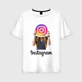 Женская футболка хлопок Oversize с принтом Instagram в Новосибирске, 100% хлопок | свободный крой, круглый ворот, спущенный рукав, длина до линии бедер
 | 