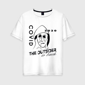 Женская футболка хлопок Oversize с принтом The outsider - covid 2020 в Новосибирске, 100% хлопок | свободный крой, круглый ворот, спущенный рукав, длина до линии бедер
 | 2020 | covid | stephen king | the outsider | аутсайдер | ковид | стивен кинг | чужак | чужой