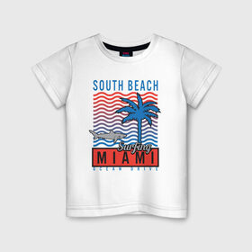 Детская футболка хлопок с принтом Miami South Beach в Новосибирске, 100% хлопок | круглый вырез горловины, полуприлегающий силуэт, длина до линии бедер | beach | miami | акула | майами | майями | маями | море | океан | отдых | пальма | пляж | юг