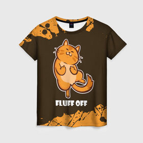 Женская футболка 3D с принтом КОТ - FLUFF OFF / Отвали в Новосибирске, 100% полиэфир ( синтетическое хлопкоподобное полотно) | прямой крой, круглый вырез горловины, длина до линии бедер | cat | cats | fluff | kitten | kitty | off | иди | кот | котенок | котик | котики | коты | котята | кошечка | кошечки | кошка | кошки | мем | мемы | отвали | отстань | пошел | прикол | приколы | уйди