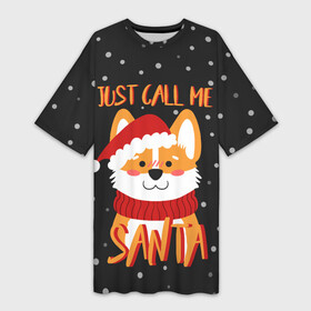 Платье-футболка 3D с принтом Just Call Me Santa в Новосибирске,  |  | Тематика изображения на принте: 2021 | christmas | happy new year | merry christmas | new year | santa | корги | новый год | праздник | рождество | санта